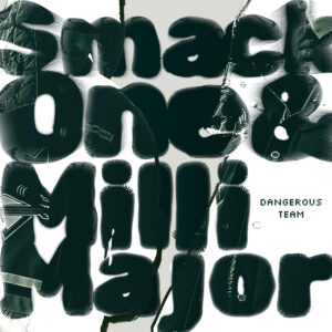 PREORDER - Smack One & Milli Major - Dangerous Team CD